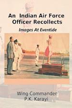 An Indian Air Force Officer Recollects: Images at Eventide 