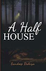 A half house 