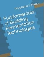 Fundamentals of Budding Fermentation Technologies 