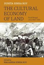 The Cultural Economy of Land - Rural Bengal, Circa 1860-1940