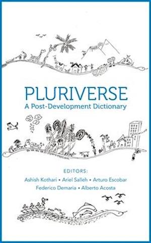 Pluriverse – A Post–Development Dictionary