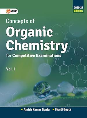 Concepts of Organic Chemistry for Competitive Examinations Vol. I 2020-21