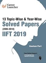 IIFT (Indian Institute of Foreign Trade) 2019 - Topic-Wise & Year-Wise Solved Papers 2006-2018 by Gautam Puri 