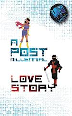 A Post-Millennial Love Story