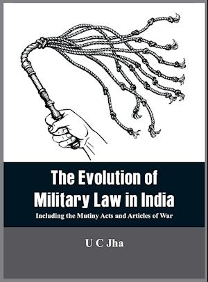 The Evolution of Military Law in India