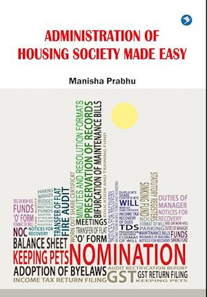 Administration of Housing Society Made Easy  (Society Bye Laws)
