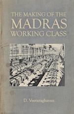 The Making of Madras Working Class 