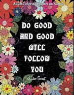 Adult Coloring Quotes on Karma - Do Good And Good Will Follow