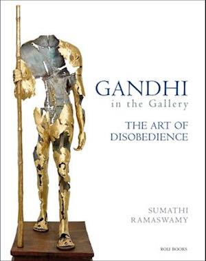 Gandhi in the Gallery : The Art of Disobedience