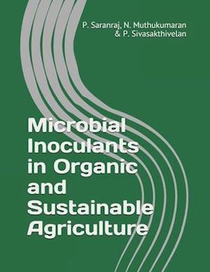 Microbial Inoculants in Organic and Sustainable Agriculture