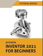 Autodesk Inventor 2021 For Beginners 