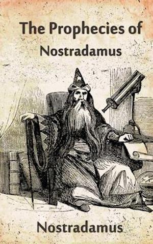 The Prophecies Of Nostradamus