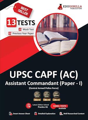 UPSC CAPF AC (Assistant Commandant) Paper-1 Exam 2023 (English Edition) - 10 Full Length Mock Tests and 3 Previous Year Papers (1600 Solved Questions) with Free Access to Online Tests