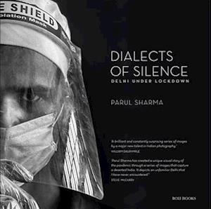 Dialects of Silence : Delhi Under Lockdown