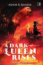 Dark Queen Rises