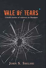 Vale of Tears - Untold stories of violence in Manipur 