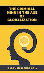 The Criminal Mind in the Age of Globalization 