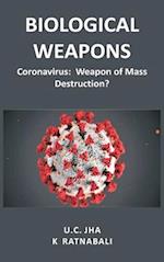 Biological Weapons: Coronavirus, Weapon of Mass Destruction? 