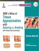 SRB's Atlas of Tissue Approximation with Suturing & Knotting