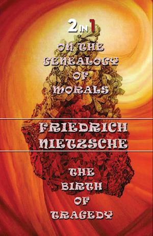 On The Genealogy Of Morals & The Birth Of Tragedy (2In1)