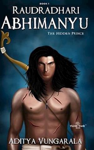 Raudradhari Abhimanyu - The Hidden Prince