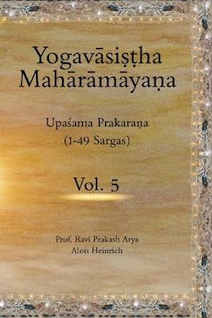 The Yogav&#257;si&#7779;&#7789;ha Mah&#257;r&#257;maya&#7751;a, Vol 5