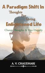 A Paradigm Shift in Thoughts for Living Enlightened Life 