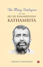 The Many Dialogues of the Sri Sri Ramakrishna Kathamrita