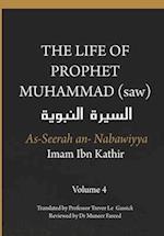 The Life of the Prophet Muhammad (saw) - Volume 4 - As Seerah An Nabawiyya - &#1575;&#1604;&#1587;&#1610;&#1585;&#1577; &#1575;&#1604;&#1606;&#1576;&#