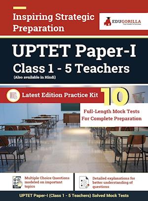 UPTET Paper 1 2021 Exam | 10 Full-length Mock Tests (Solved) | Latest Edition Uttar Pradesh Teacher Eligibility Test Book as per Syllabus