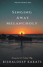 Singing Away Melancholy 