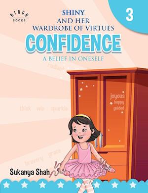 Shiny and her wardrobe of virtues - CONFIDENCE A belief in oneself