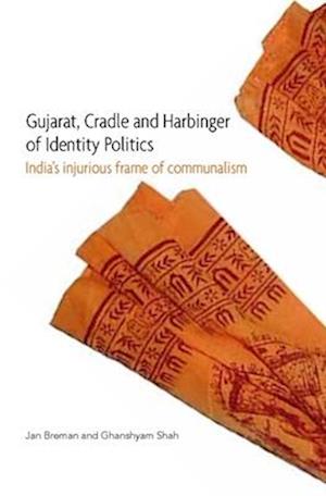 Gujarat, Cradle and Harbinger of Identity Politi – India's Injurious Frame of Communalism