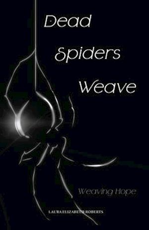 Dead Spiders Weave