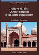 Tradition of Tafsir (Qur'¿nic Exegesis)  in the Indian Subcontinent