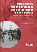 Participatory Governance and Contestations in Local Politics 