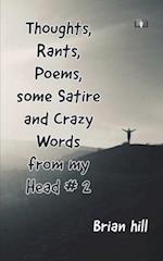 Thoughts, Rants, Poems, some Satire and Crazy Words from my Head #2 