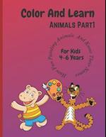 Color And Learn Animals Part 1: Fun Coloring for Kids 4 years to 6 Years and Learn About Animals 