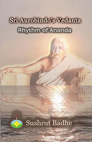 Sri Aurobindo's Vedanta