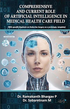 COMPREHENSIVE AND CURRENT ROLE OF ARTIFICIAL INTELLIGENCE IN MEDICAL HEALTH CARE FIELD