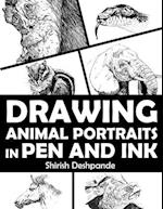 Drawing Animal Portraits in Pen and Ink : Learn to Draw Lively Portraits of Your Favorite Animals in 20 Step-by-step Exercises 