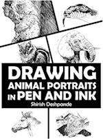 Drawing Animal Portraits in Pen and Ink : Learn to Draw Lively Portraits of Your Favorite Animals in 20 Step-by-step Exercises 