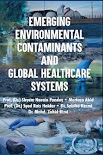 Emerging Environmental Contaminants and Global Healthcare Systems 