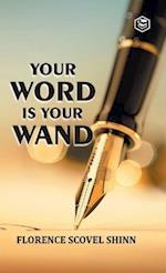 Your Word is Your Wand 