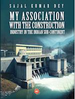 My Association with the Construction Industry in the Indian Sub-Continent 