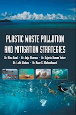 Plastic Waste Pollution and Mitigation Strategies 