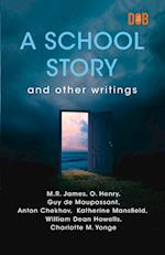 A School Story and Other Writings 