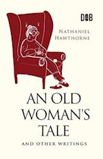 An Old Woman's Tale and Other Writings 