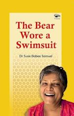 The Bear Wore a Swimsuit