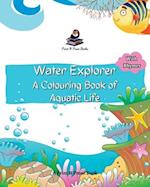 Water Explorer: A Colouring Book of Aquatic Life 